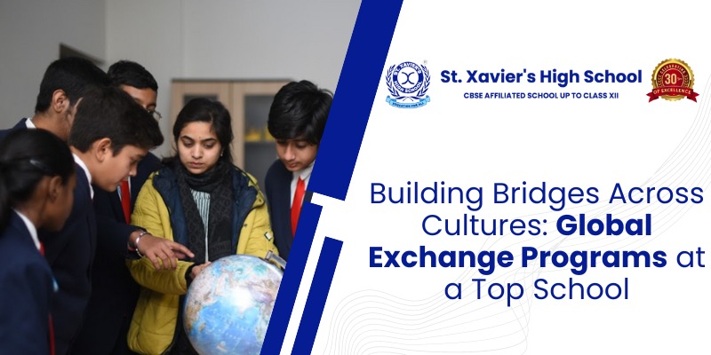 Building Bridges Across Cultures: Global Exchange Programs at a Top School