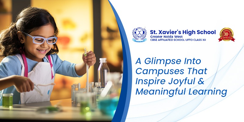 A Glimpse Into Campuses That Inspire Joyful and Meaningful Learning