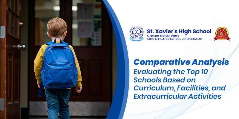 Comparative Analysis: Evaluating the Top 10 Schools Based on Curriculum, Facilities, and Extracurricular Activities