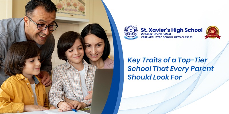 Key Traits of a Top-Tier School That Every Parent Should Look For
