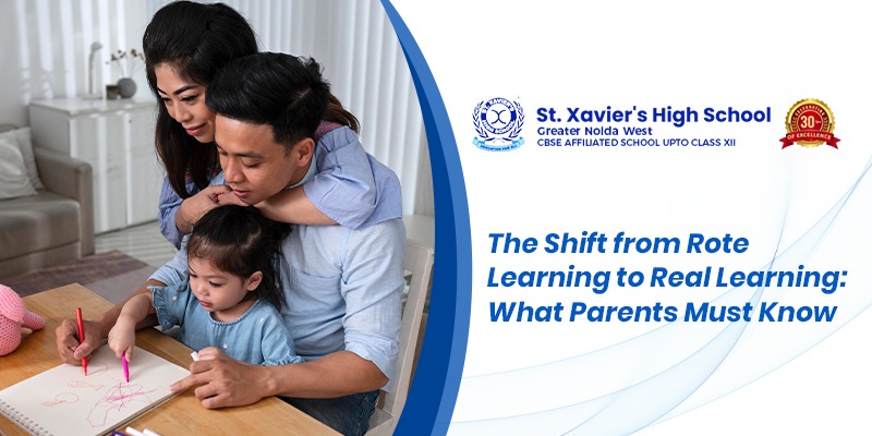 The Shift from Rote Learning to Real Learning: What Parents Must Know
